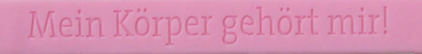 Armband Nr. 5, Pink, "Mein Körper gehört mir!"