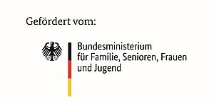 Gefördert vom Bundesmisterium für Familie, Senioren, Frauen und Jugend